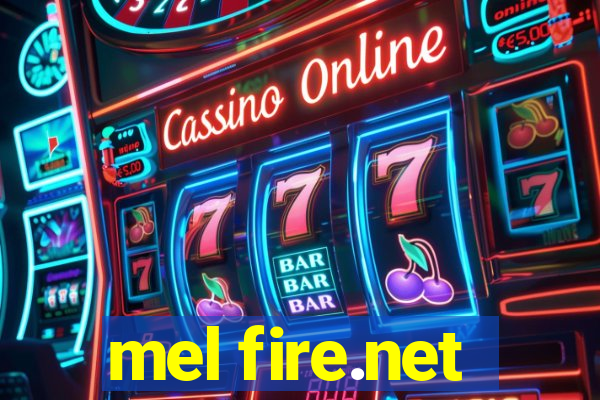 mel fire.net